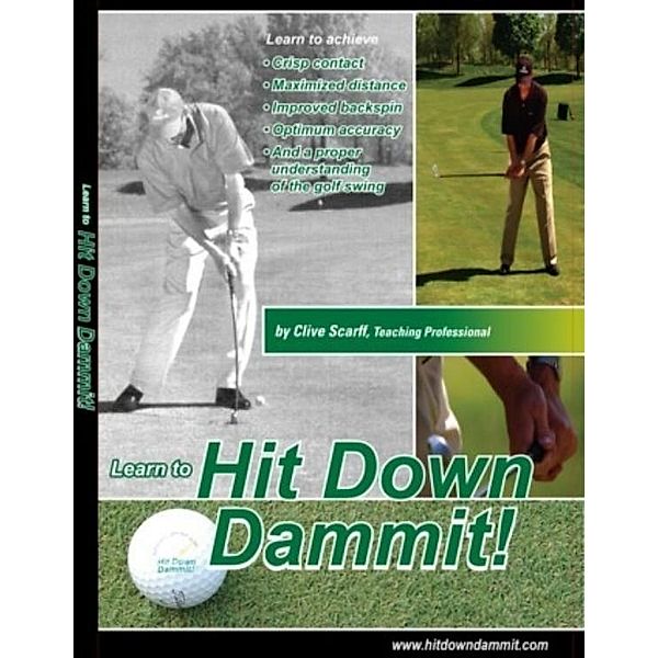 Hit Down Dammit! (The Key to Golf), Clive Scarff