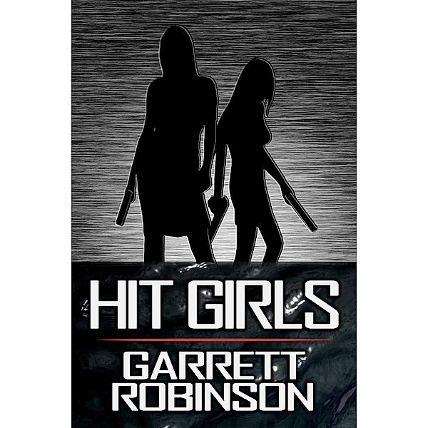 Hit Girls / Hit Girls, Garrett Robinson
