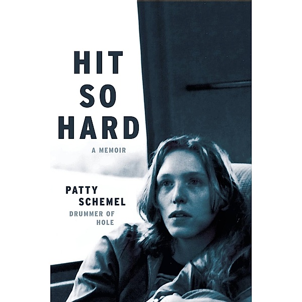 Hit So Hard, Patty Schemel