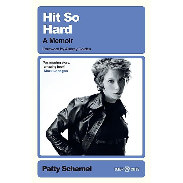 Hit So Hard / Deep Cuts, Patty Schemel