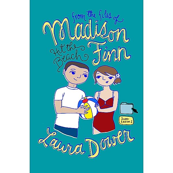 Hit the Beach / From the Files of Madison Finn Super Edition, Laura Dower