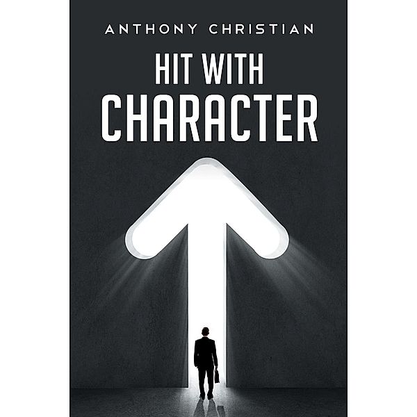 Hit With Character, Anthony Christian