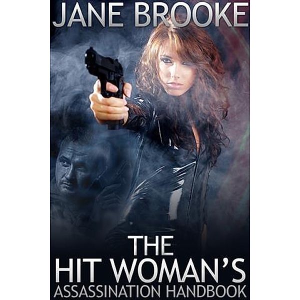 Hit Woman's Assassination Handbook, Jane Brooke