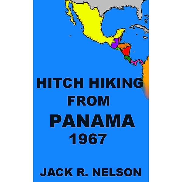Hitch Hiking from Panama, Jack Nelson