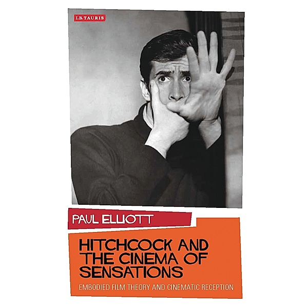 Hitchcock and the Cinema of Sensations, Paul Elliott