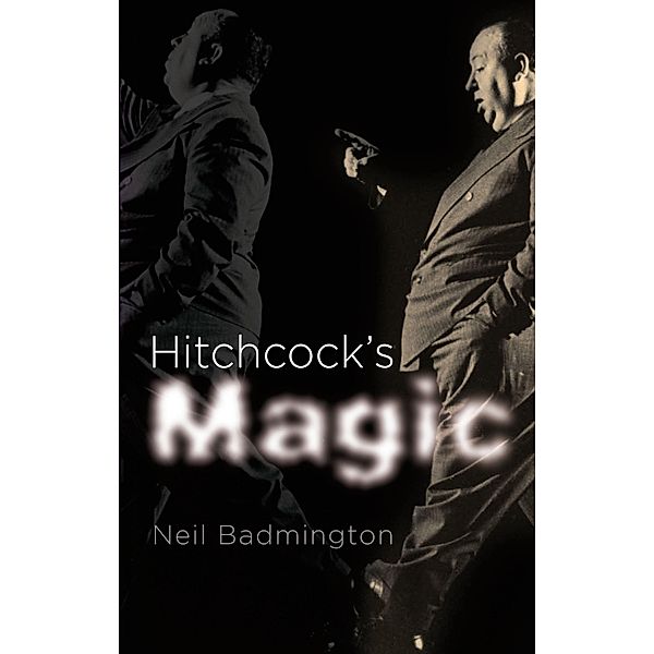 Hitchcock's Magic, Neil Badmington