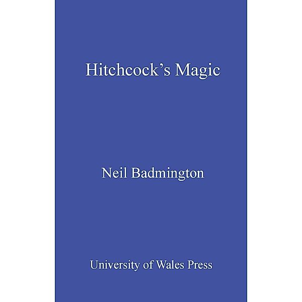 Hitchcock's Magic, Neil Badmington