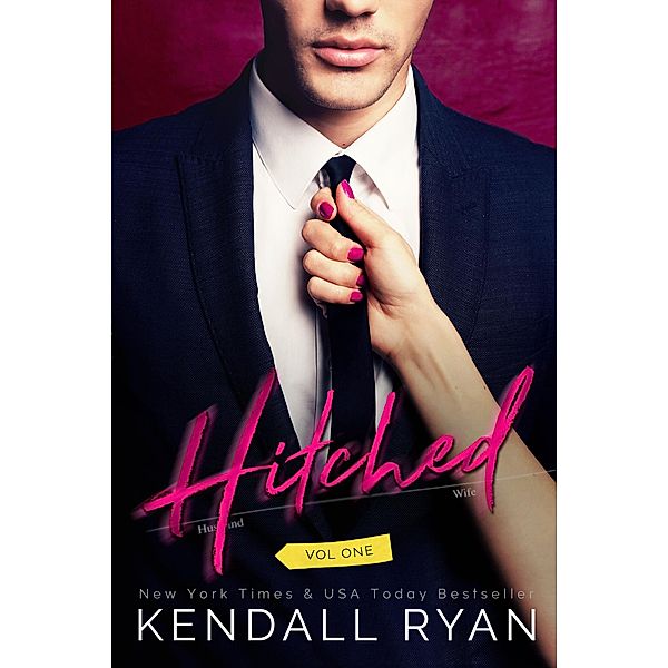 Hitched (Imperfect Love, #1) / Imperfect Love, Kendall Ryan