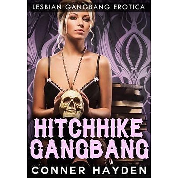 Hitchhike Gangbang, Conner Hayden