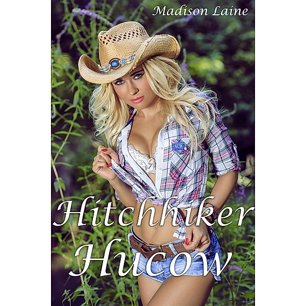 Hitchhiker Hucow, Madison Laine