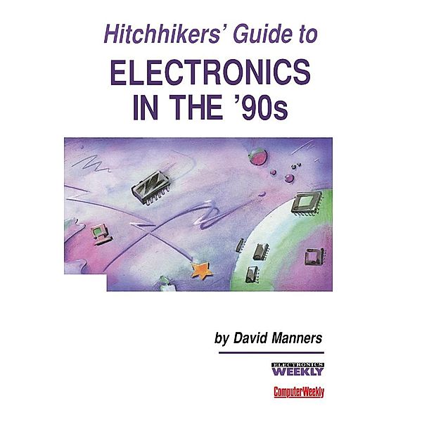 Hitchhikers' Guide to Electronics in the '90s, David Manners