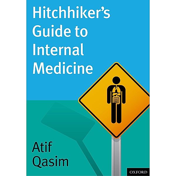 Hitchhiker's Guide to Internal Medicine, Atif Qasim