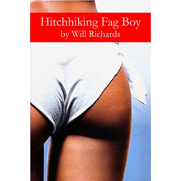 Hitchhiking Fag Boy, Will Richards