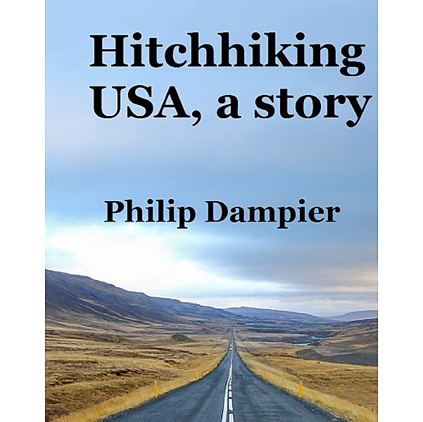 Hitchhiking USA, A Story, Philip Dampier