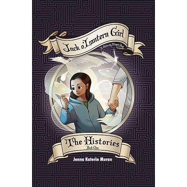 Hitherby Dragons #1: Jack-o'Lantern Girl / Jenna Katerin Moran, Jenna Katerin Moran
