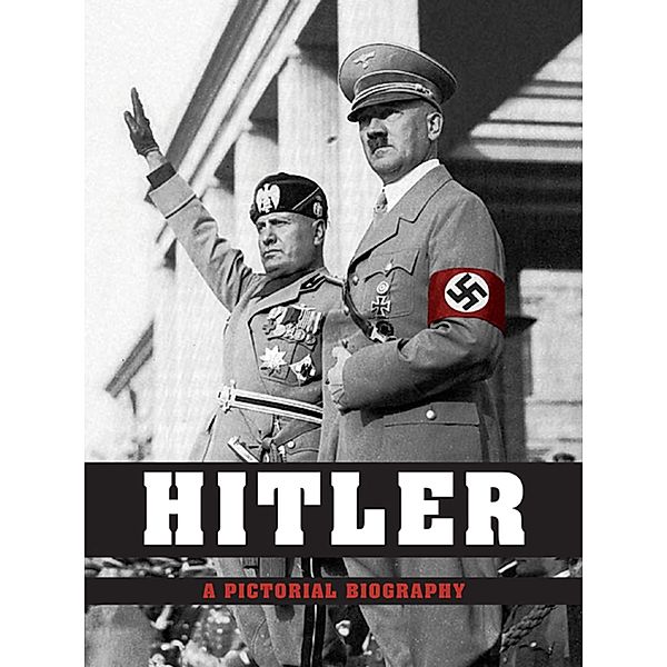 Hitler - A Pictorial Biography, Peter Schwartz