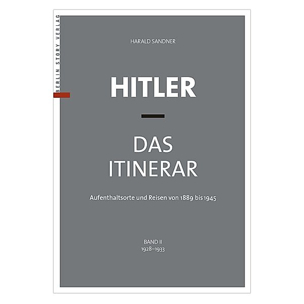 Hitler - Das Itinerar (Band II), Harald Sandner