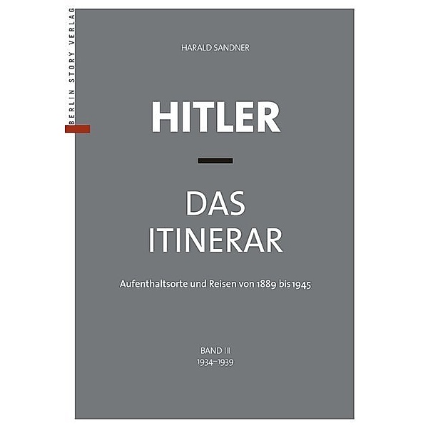 Hitler - Das Itinerar.Bd.III, Harald Sandner