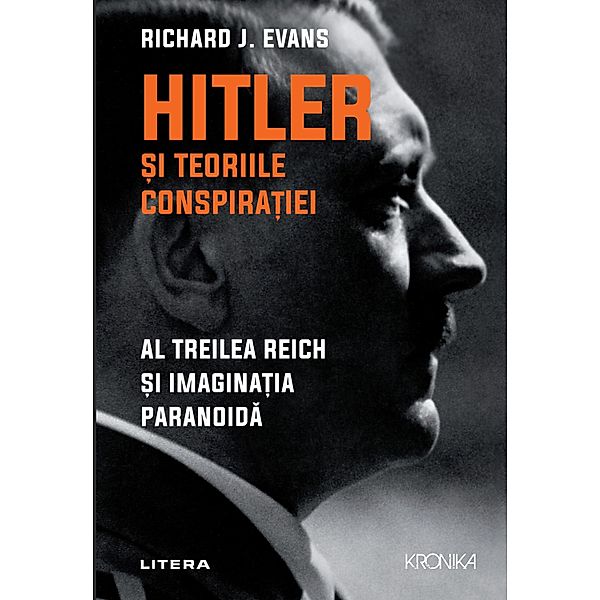 Hitler ¿i teoriile conspira¿iei / Kronika, Richard J. Evans