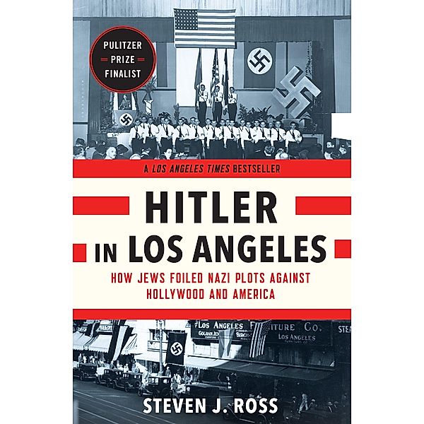 Hitler in Los Angeles, Steven J. Ross