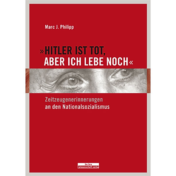 »Hitler ist tot, aber ich lebe noch«, Marc J. Philipp