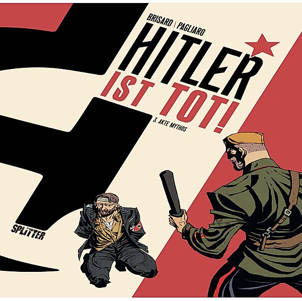 Hitler ist tot! Band 3 / Hitler ist tot! Bd.3, Jean-Christophe Brisard