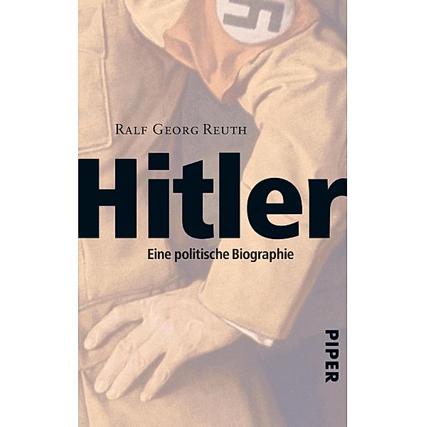 Hitler / Piper Taschenbuch, Ralf Georg Reuth