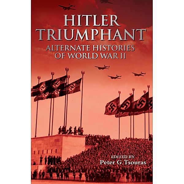Hitler Triumphant, Peter Tsouras