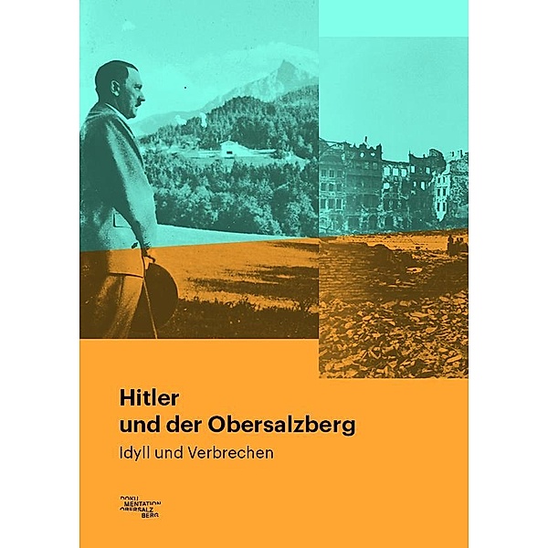 Hitler und der Obersalzberg