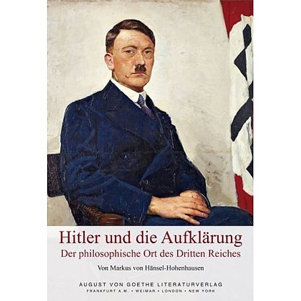 Hitler und die Aufklärung, Markus von Hänsel-Hohenhausen