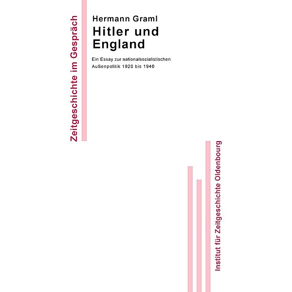 Hitler und England / Zeitgeschichte im Gespräch Bd.7, Hermann Graml