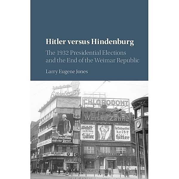 Hitler versus Hindenburg, Larry Eugene Jones