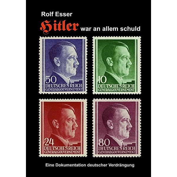 Hitler war an allem schuld, Rolf Esser