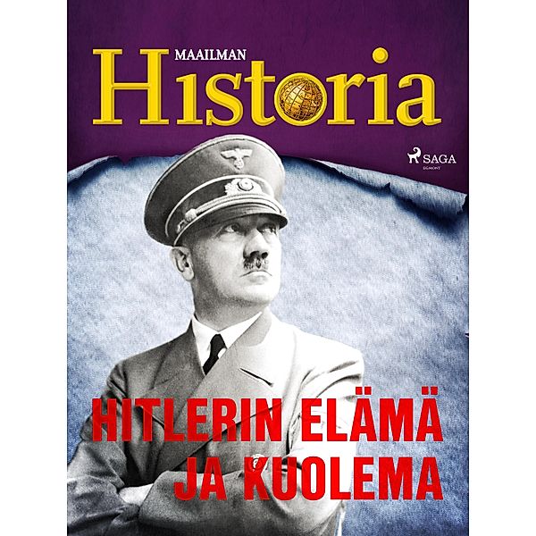 Hitlerin elama ja kuolema / SAGA Egmont, Historia Maailman Historia