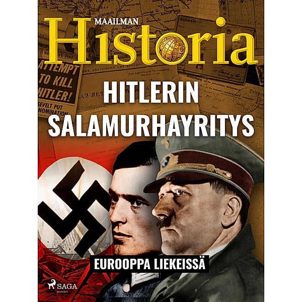 Hitlerin salamurha­yritys / Eurooppa liekeissä Bd.8, Maailman Historia