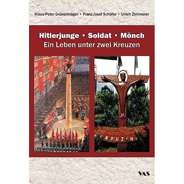 Hitlerjunge - Soldat - Mönch, Klaus-Peter Grünschläger, Franz Josef Schäfer, Ulrich Zimmerer