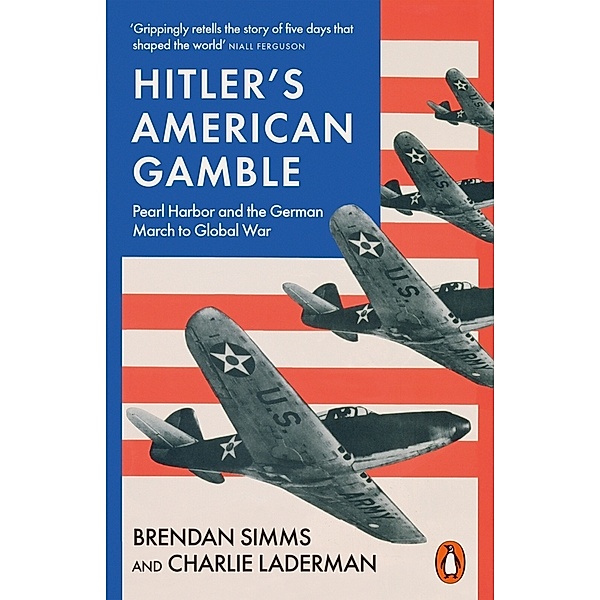 Hitler's American Gamble, Brendan Simms, Charlie Laderman