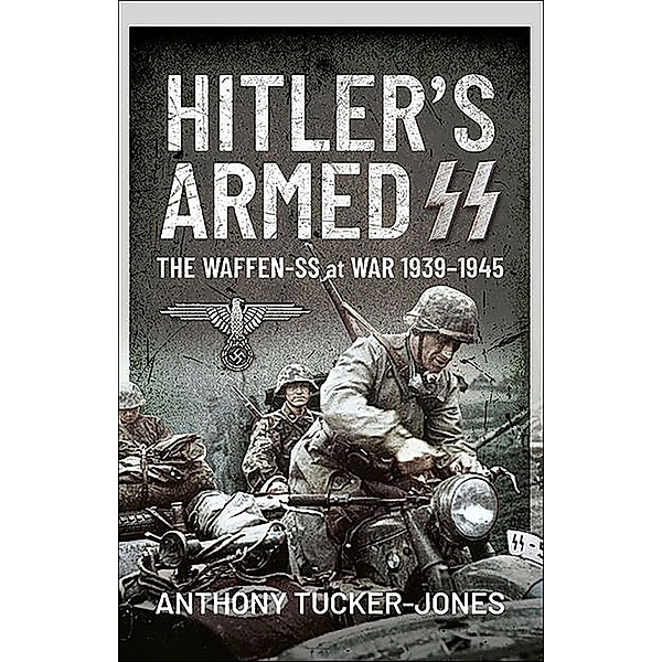 Hitler's Armed SS, Anthony Tucker-Jones