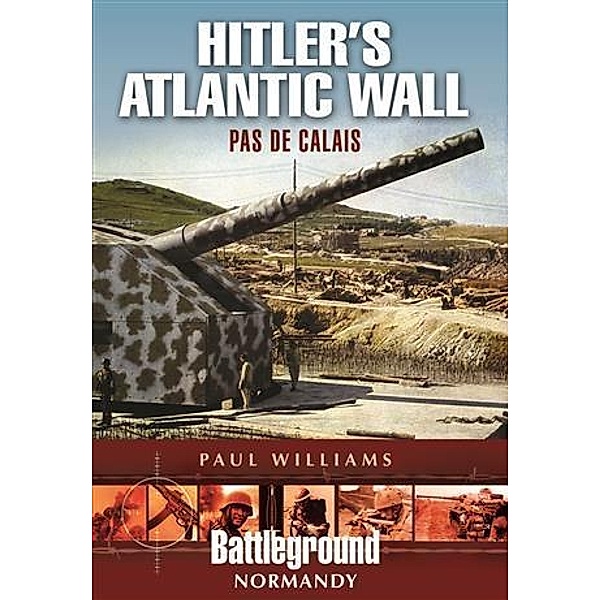 Hitler's Atlantic Wall, Paul Williams
