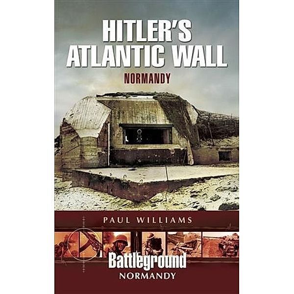 Hitler's Atlantic Wall, Paul Williams