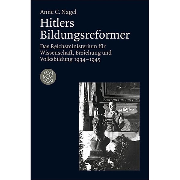 Hitlers Bildungsreformer, Anne C. Nagel