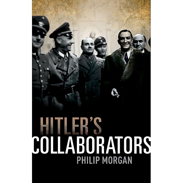 Hitler's Collaborators, Philip Morgan