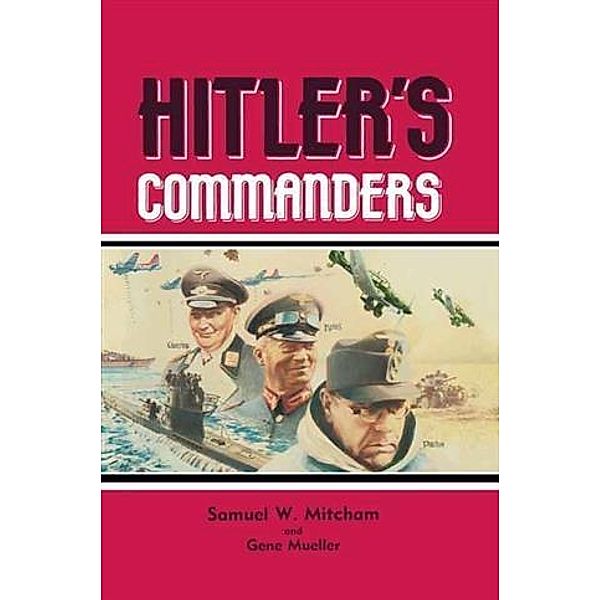 Hitler's Commanders, James Lucas