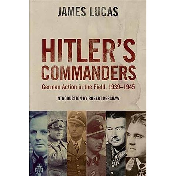 Hitler's Commanders, James Lucas