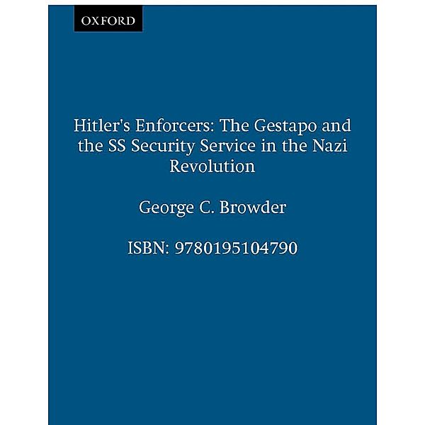Hitler's Enforcers, George C. Browder
