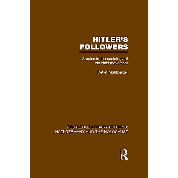 Hitler's Followers (RLE Nazi Germany & Holocaust), Detlef Muhlberger