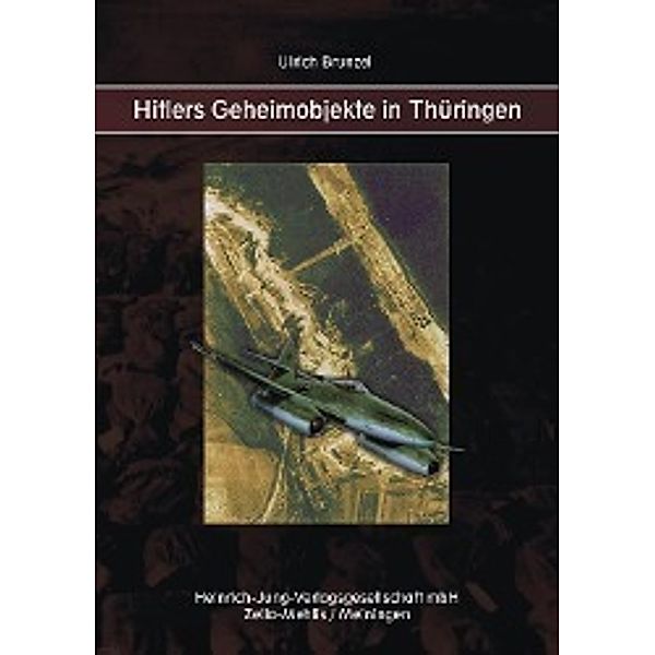 Hitlers Geheimobjekte in Thüringen, Ulrich Brunzel