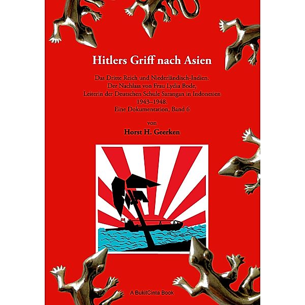 Hitlers Griff nach Asien 6 / Hitlers Griff nach Asien Bd.6, Horst H. Geerken