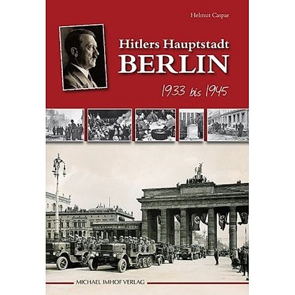 Hitlers Hauptstadt Berlin 1933 bis 1945, Helmut Caspar