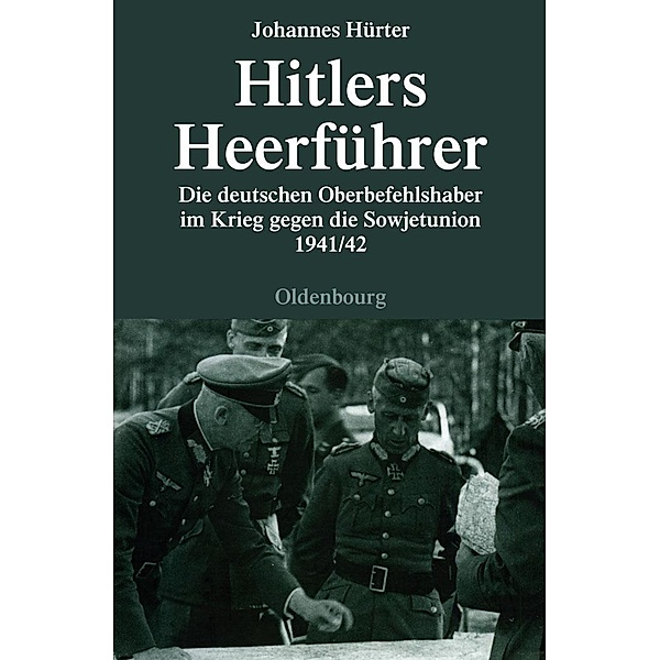 Hitlers Heerführer / Quellen und Darstellungen zur Zeitgeschichte Bd.66, Johannes Hürter